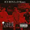 IcyBoyz - Come Over (feat. D Money) - Single
